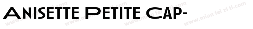 Anisette Petite Cap字体转换